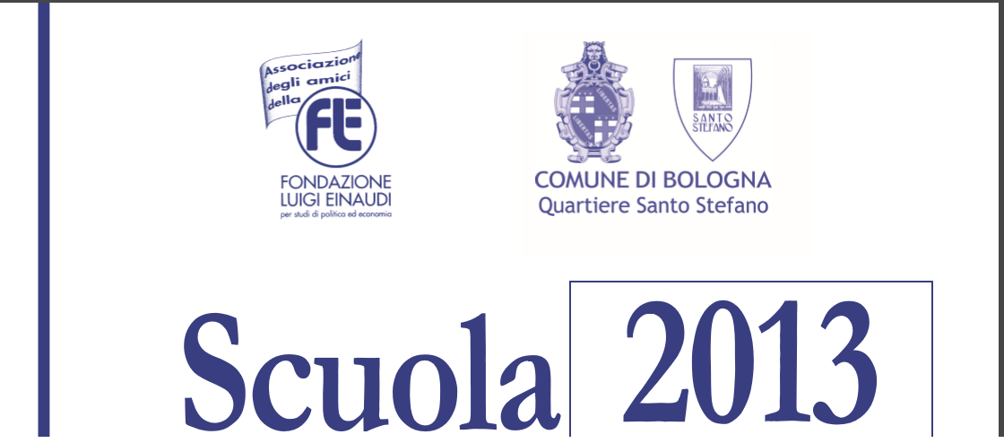 Scuola 2013 di Liberalismo di Bologna – LXXXV[:en]SCUOLA 2013 DI LIBERALISMO DI BOLOGNA – LXXXV