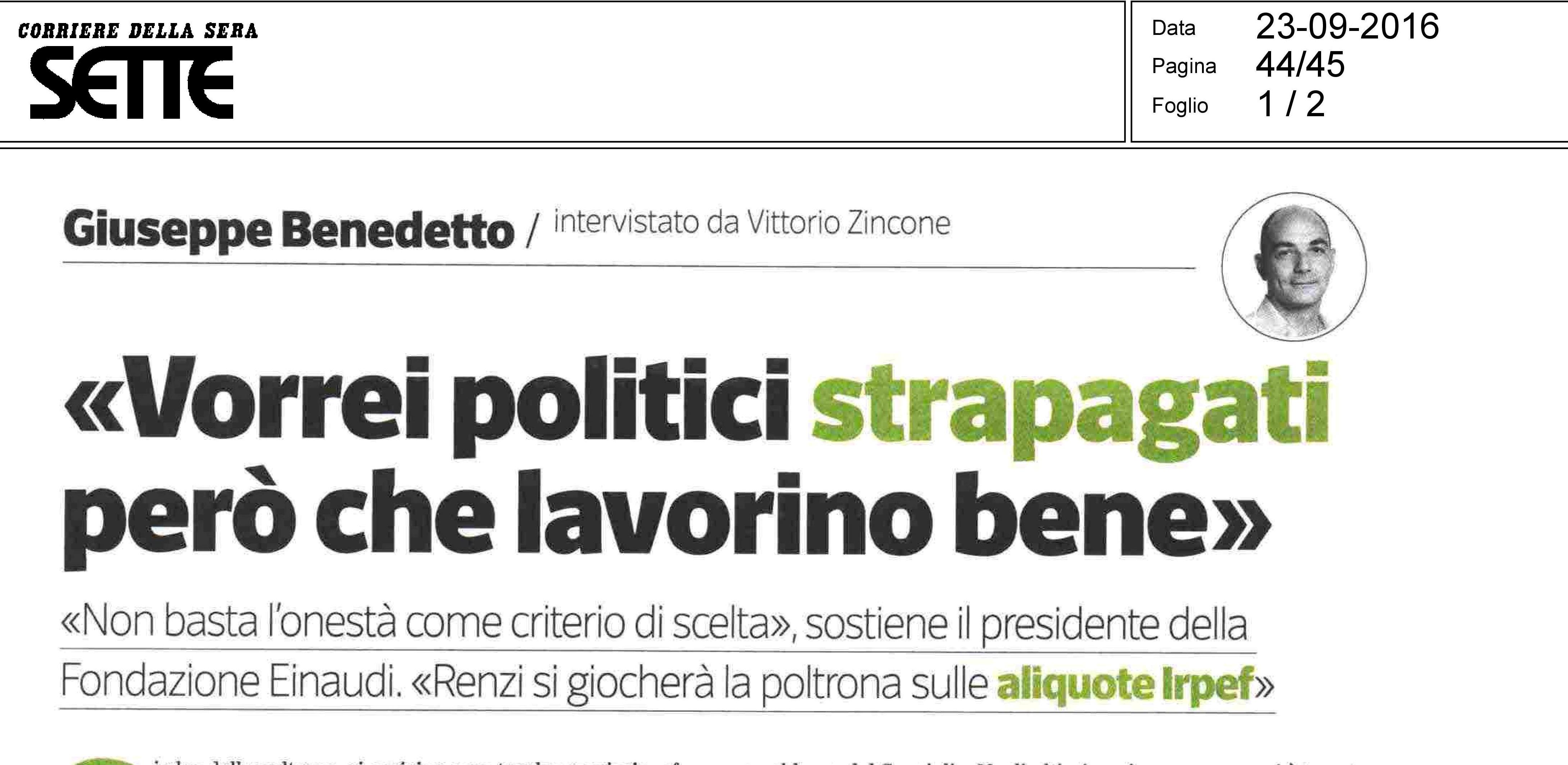 «Vorrei politici strapagati però che lavorino bene».