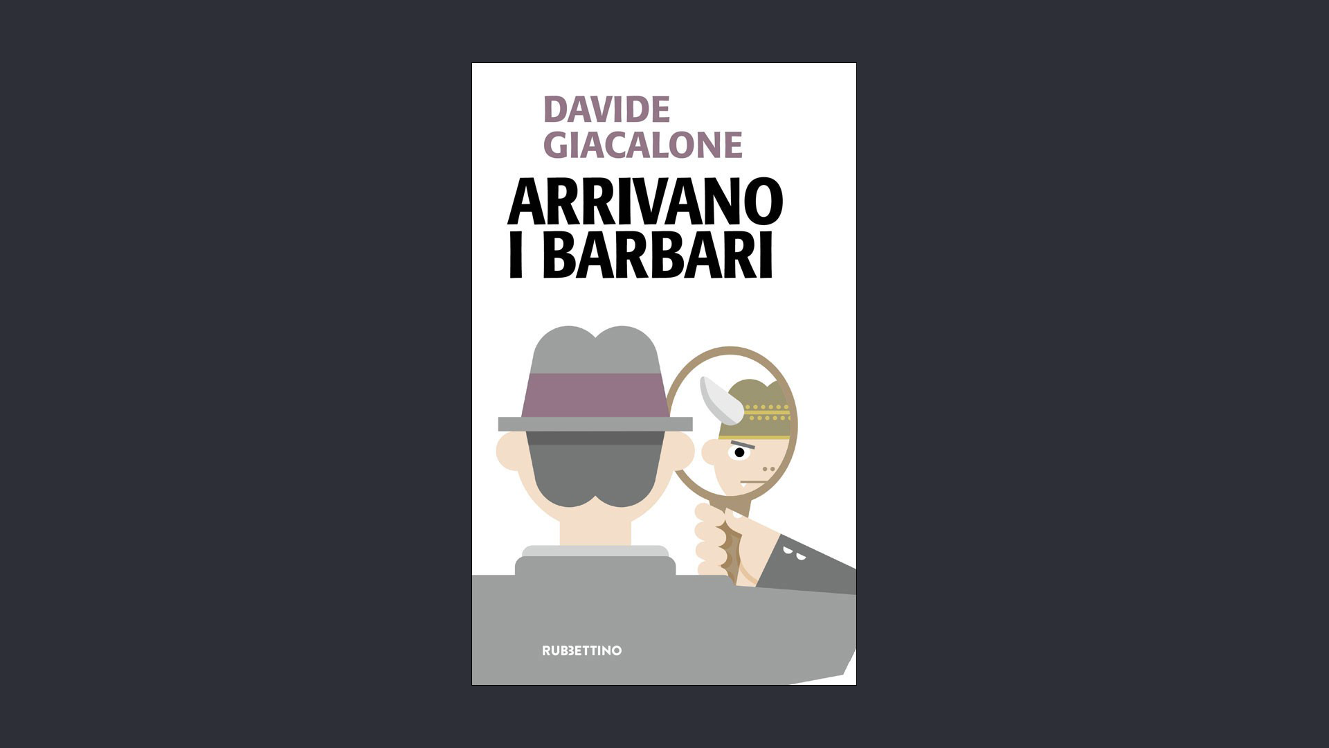 Arrivano i barbari – Davide Giacalone