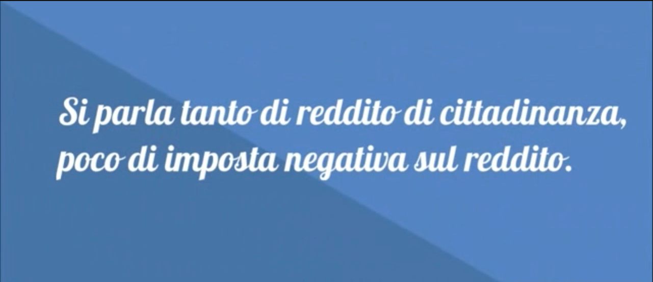 “Imposta negativa sul reddito” is the opposite of “Reddito Di Cittadinanza”
