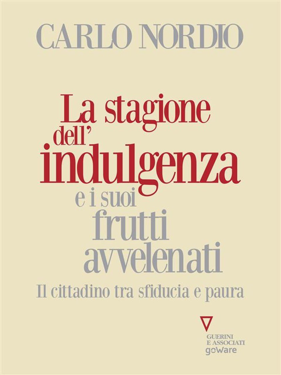 La stagione dell’indulgenza e i suoi frutti avvelenati – Carlo Nordio