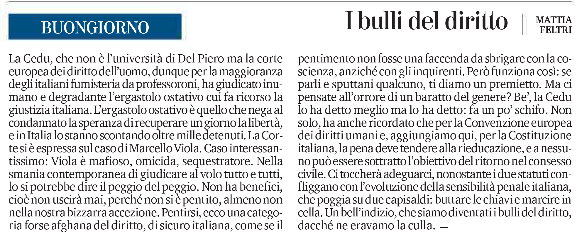 Eravamo la culla del diritto, siamo diventati i bulli del diritto