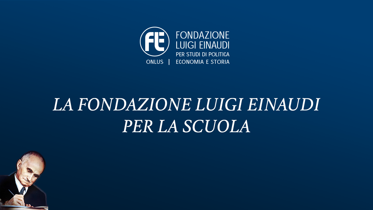 La Fondazione Luigi Einaudi per la Scuola