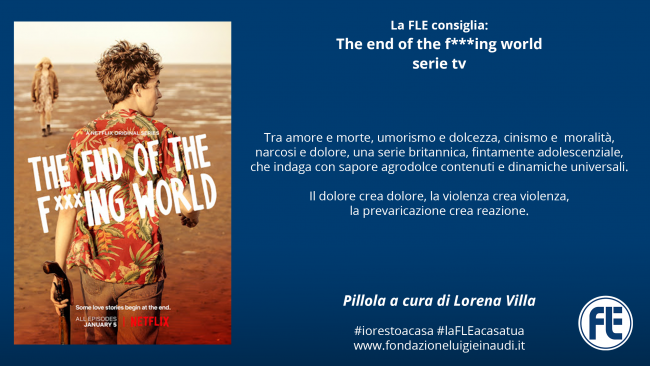 #FLEatHome – PILLOLA #2, “THE END OF THE F***ING WORLD” on Netflix