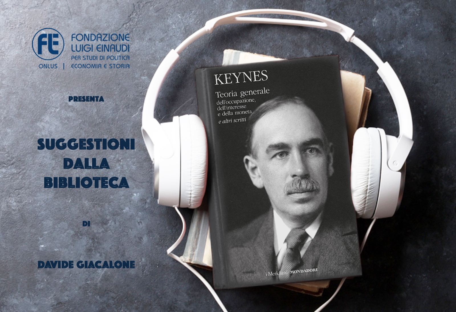 John M. Keynes – Teoria generale dell’occupazione, dell’interesse e della moneta e altri scritti