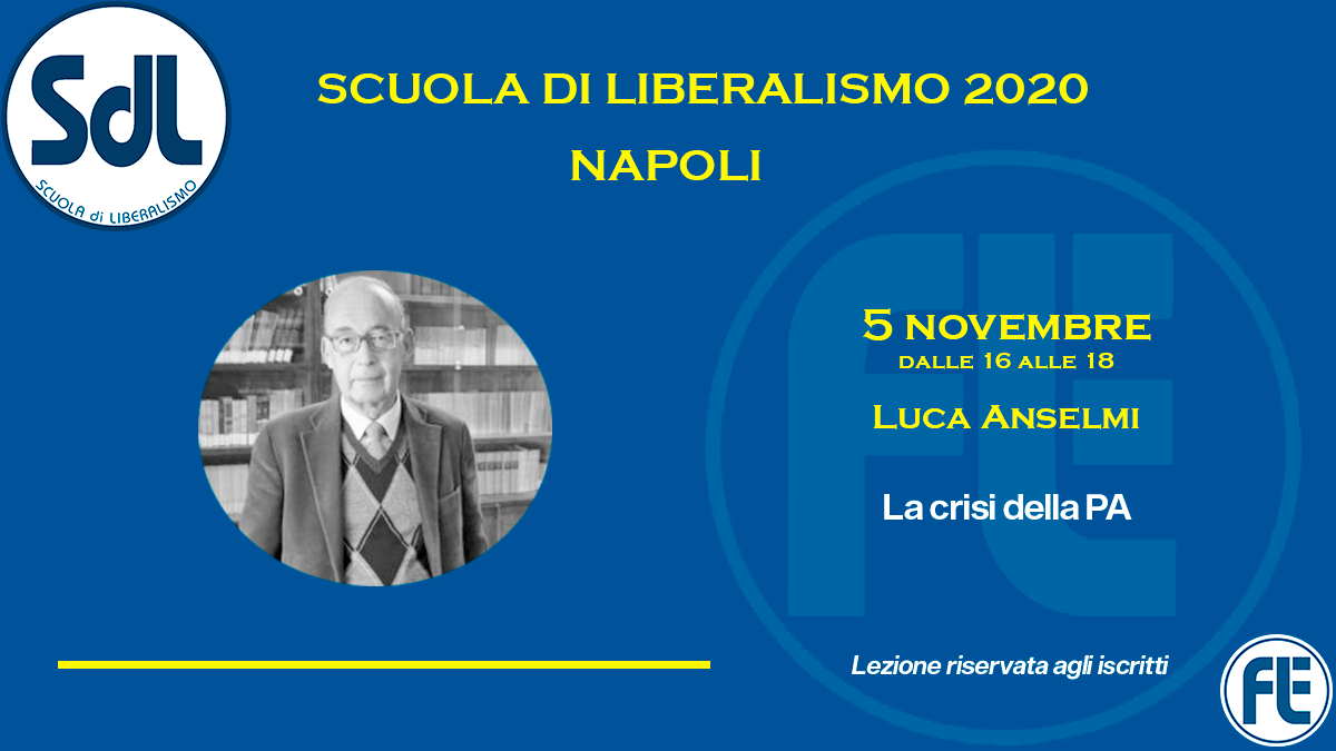 Scuola di Liberalismo 2020 Napoli: 5 novembre lezione di Luca Anselmi
