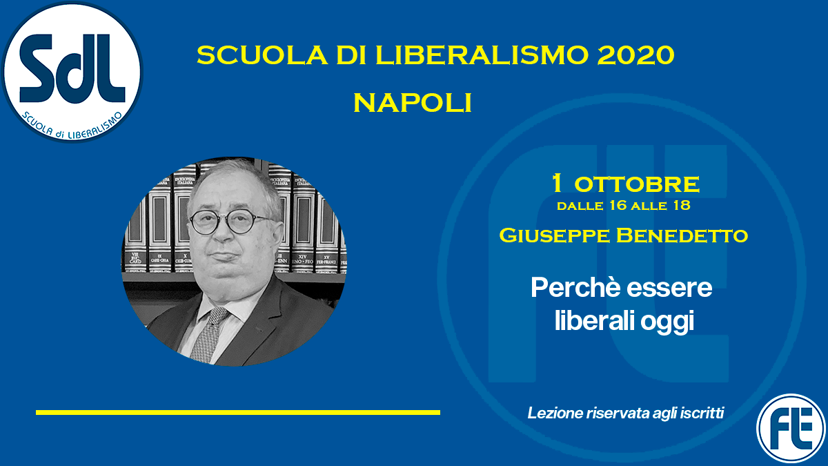 Scuola di Liberalismo 2020 Napoli: 1 ottobre lezione di Giuseppe Benedetto