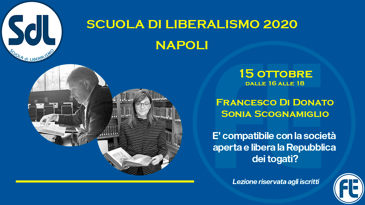 Scuola di Liberalismo 2020 Napoli: 15 ottobre lezione di Francesco Di Donato e Sonia Scognamiglio