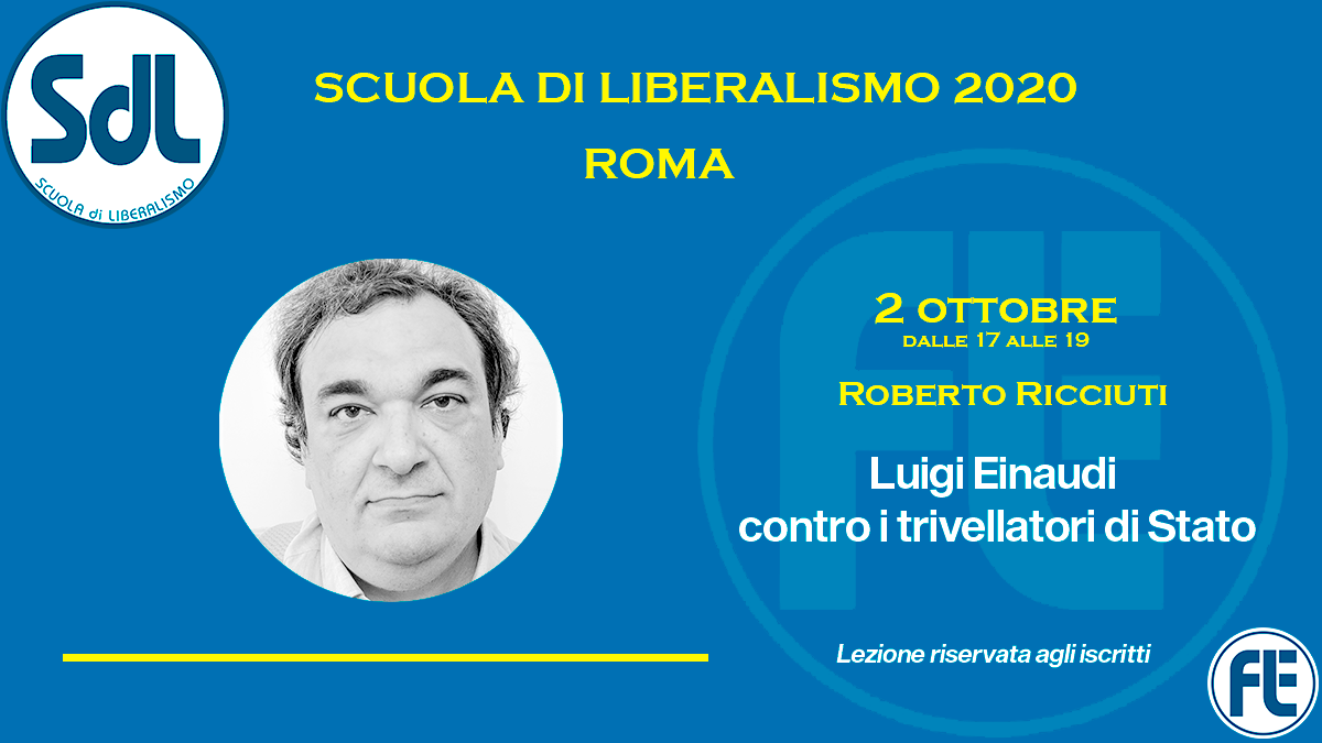 Scuola di Liberalismo 2020 Roma: 2 ottobre lezione di Roberto Ricciuti