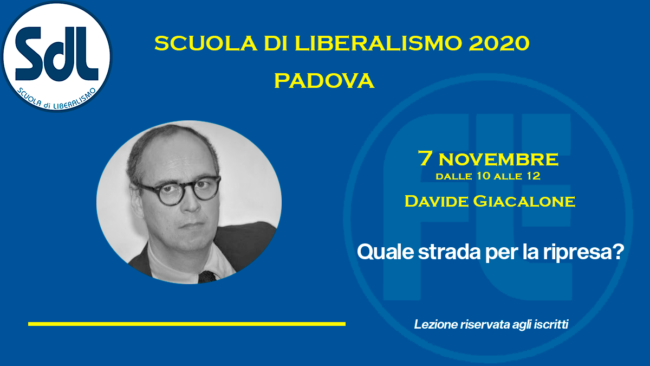 Scuola di Liberalismo 2020 Padova: 7 novembre lezione di Davide Giacalone