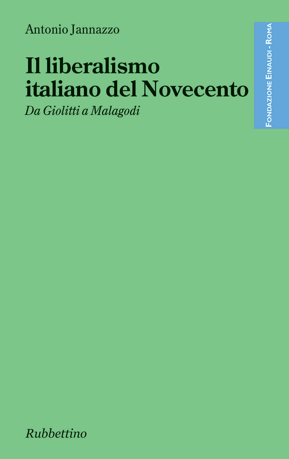 Il liberalismo italiano del Novecento di Antonio Jannazzo