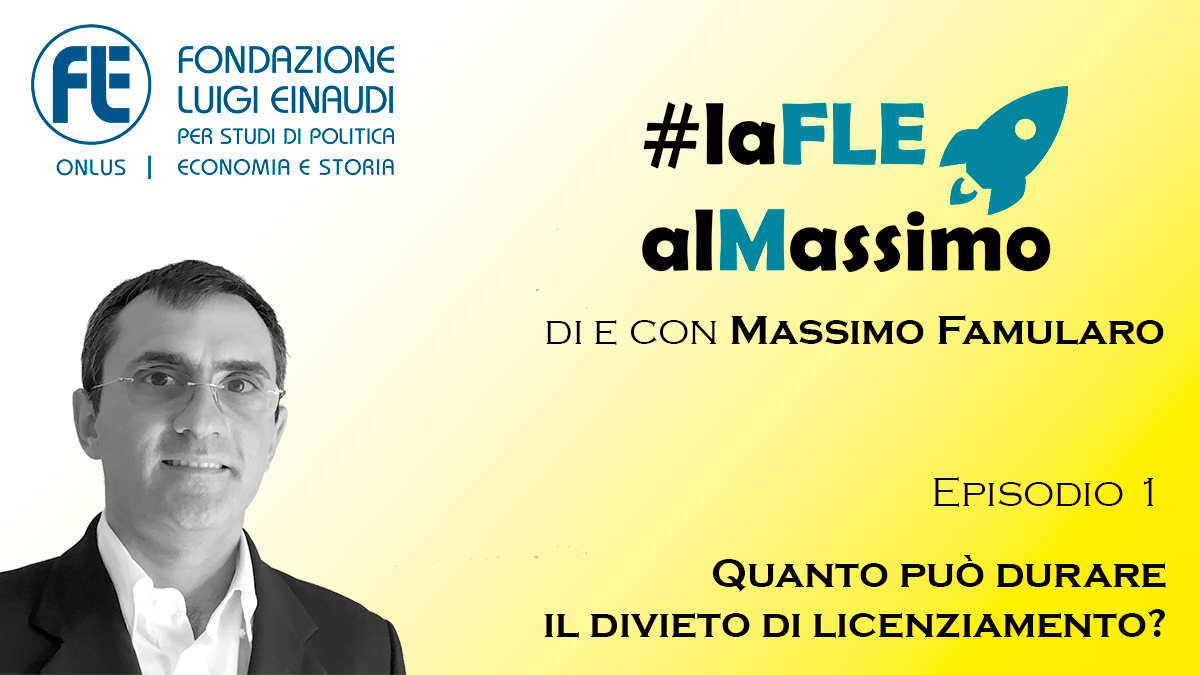 #laFLEalMassimo – Episodio 1 – Quanto può durare il divieto di licenziamento?