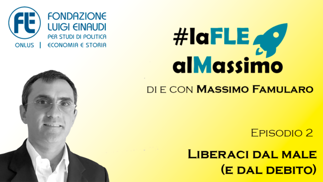 #laFLEalMassimo – Episode 2 – Deliver us from evil (and from public debt)