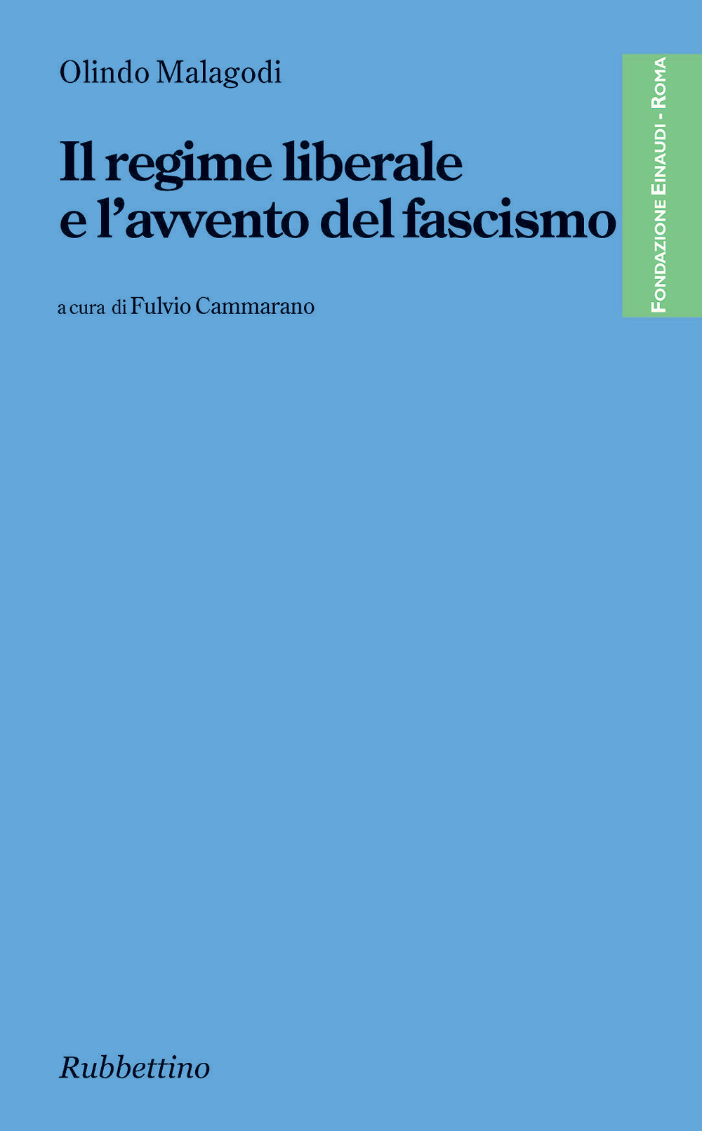 Il regime liberale e l’avvento del fascismo di Olindo Malagodi