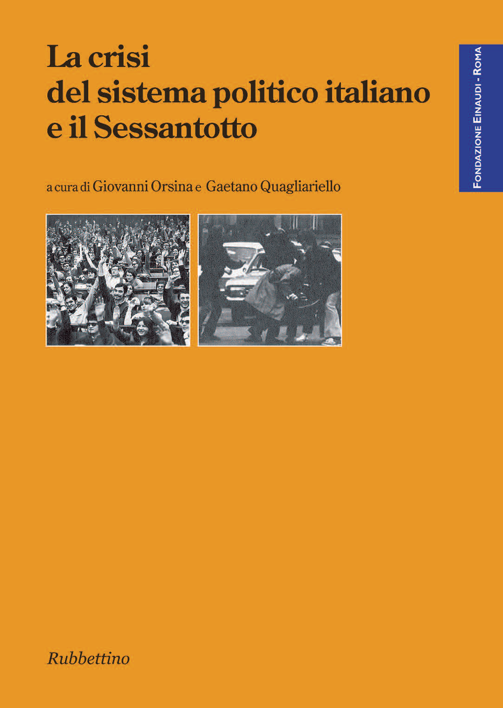 La crisi del sistema politico italiano e il Sessantotto di Giovanni Orsina, Gaetano Quagliariello