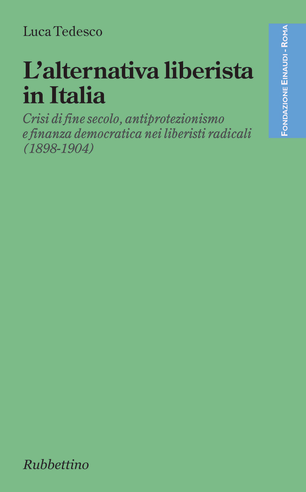 L’alternativa liberista in Italia di Luca Tedesco