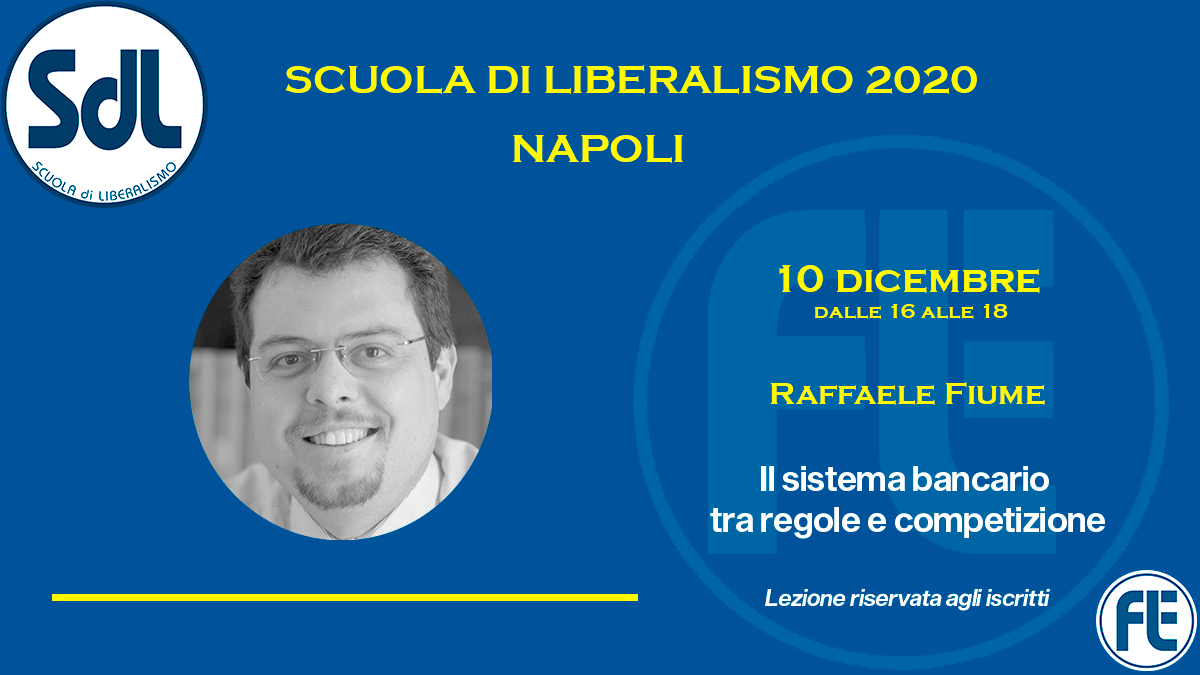 Scuola di Liberalismo 2020 Napoli: 10 dicembre lezione di Raffaele Fiume