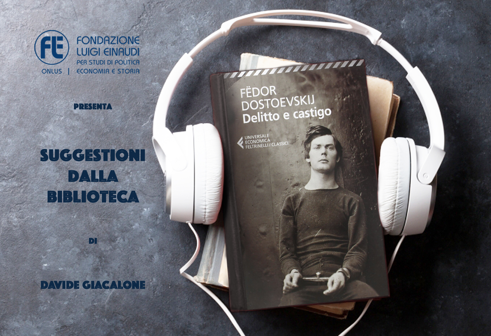 Fëdor Dostoevskij - Delitto e castigo - Fondazione Luigi Einaudi