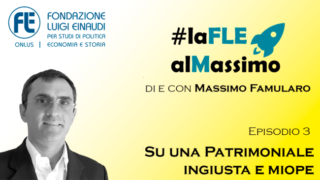 #laFLEalMassimo – Episodio 3 – Su una Partimoniale ingiusta e miope