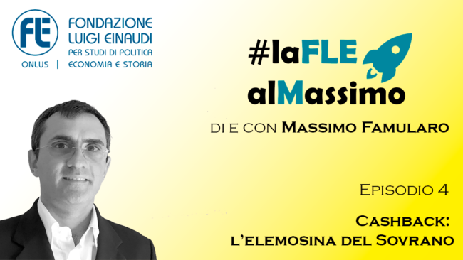 #laFLEalMassimo – Episodio 4 – Cashback: l’elemosina del Sovrano