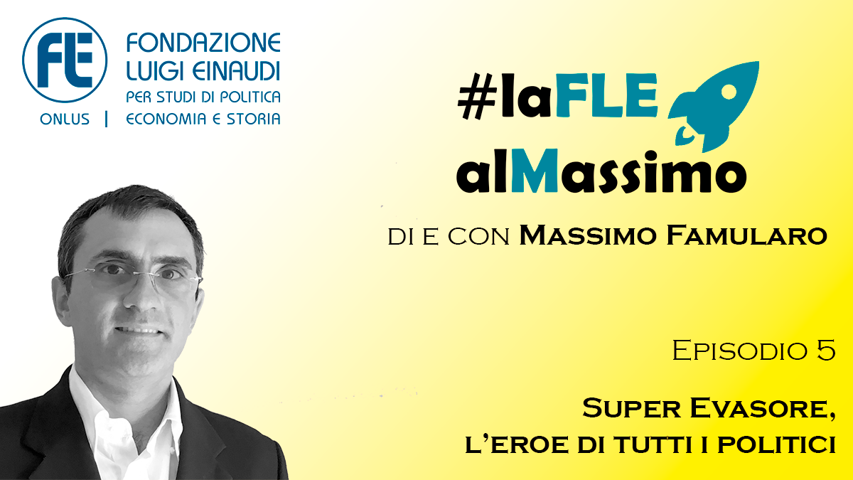 #laFLEalMassimo – Episodio 5 – Super Evasore, l’eroe di tutti i politici