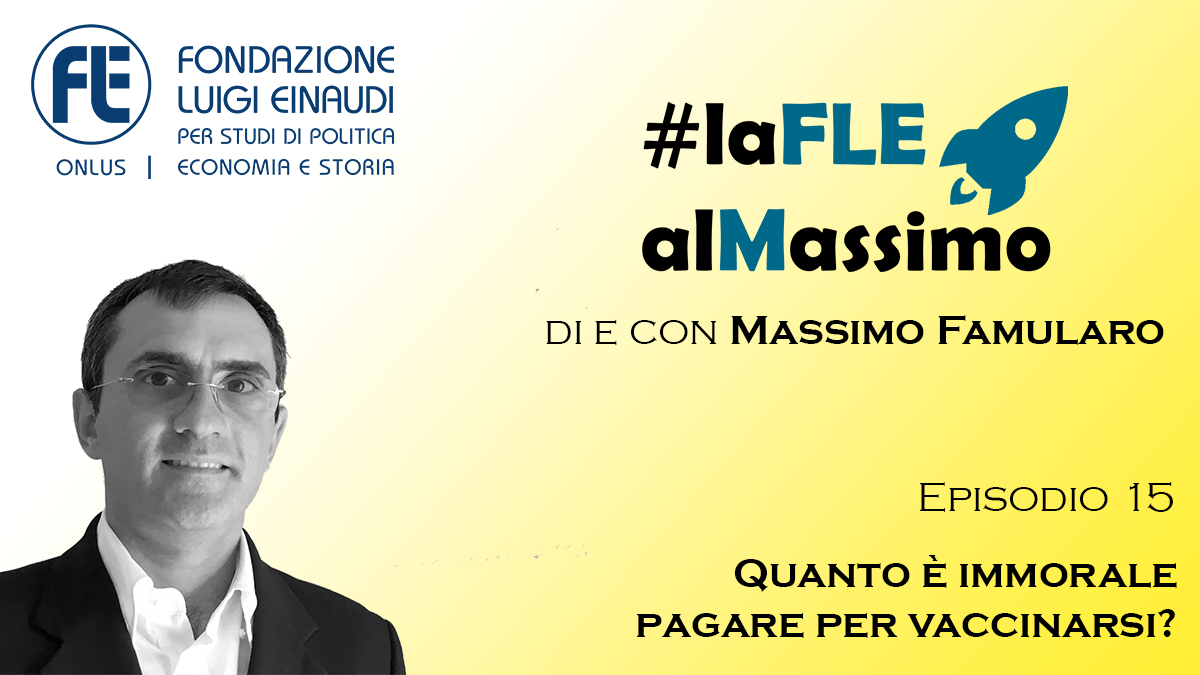 #laFLEalMassimo – Episode 15 – How immoral is it to pay to get vaccined?