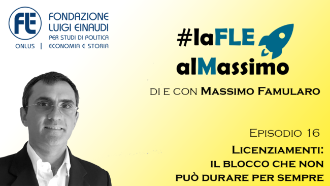 #laFLEaMassimo – Episode 16 – The stop to layoffs cannot last forever