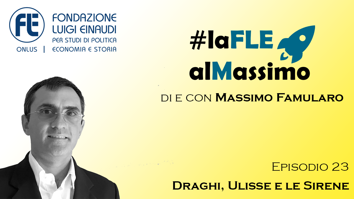 #laFLEalMassimo – Episode 23 – Draghi, Ulysses and the Sirens