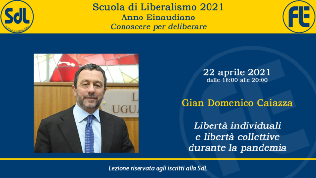 Scuola di Liberalismo 2021 – Gian Domenico Caiazza sul tema “Libertà individuali e libertà collettive durante la pandemia”