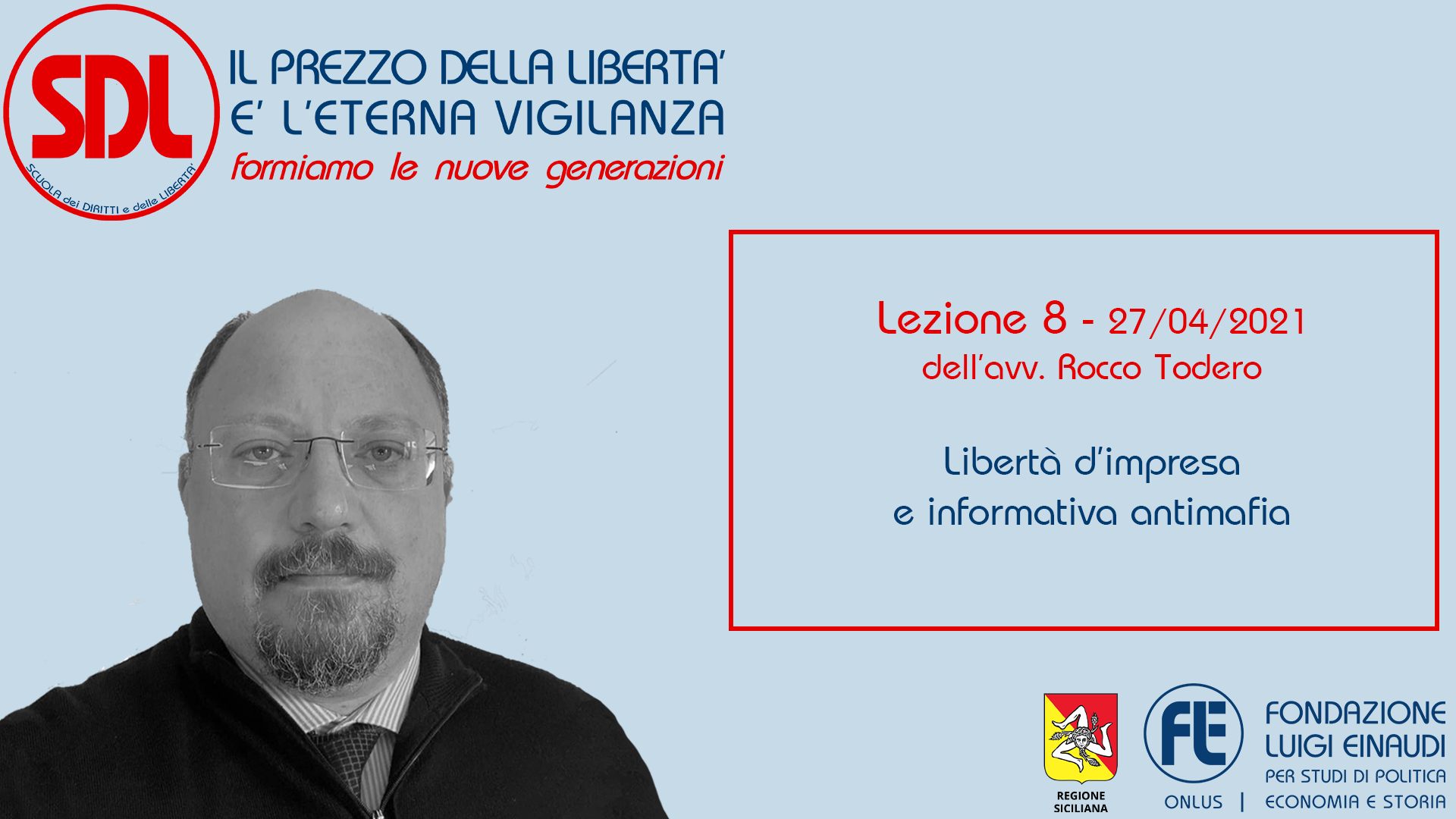 The School of Rights and Liberties. The price of liberty is a neverending control. – Lesson 8: Freedom of enterprise and anti-mafia information