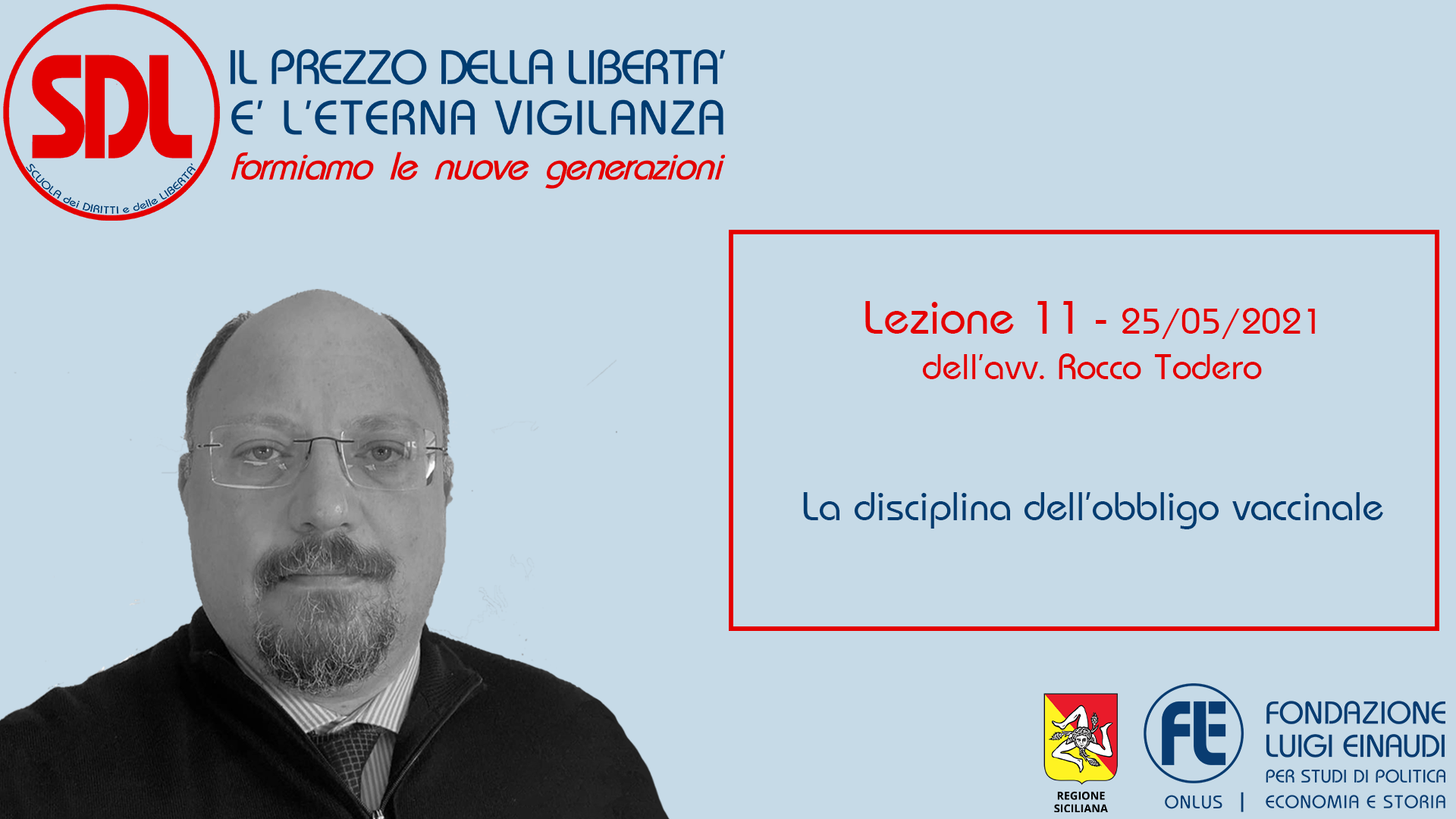 Scuola dei Diritti e delle Libertà. Il prezzo della libertà è l’eterna vigilanza – Lezione 11: La disciplina dell’obbligo vaccinale