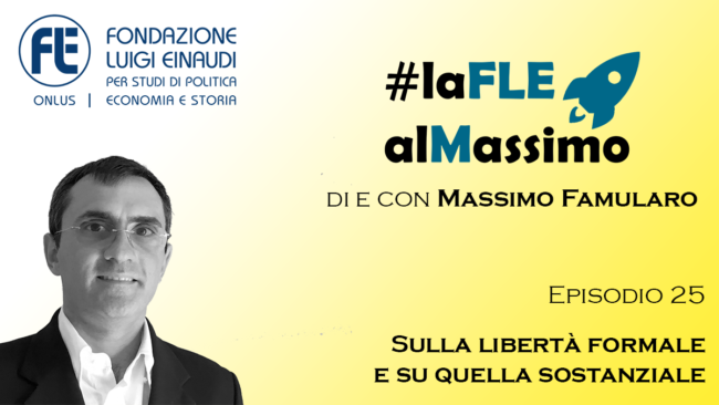 #laFLEalMassimo – Episode 25 – On formal and substantial liberty