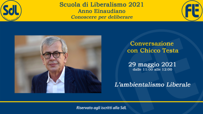 Scuola di Liberalismo 2021 – Conversazione con Chicco Testa sul tema “L’Ambientalismo liberale”