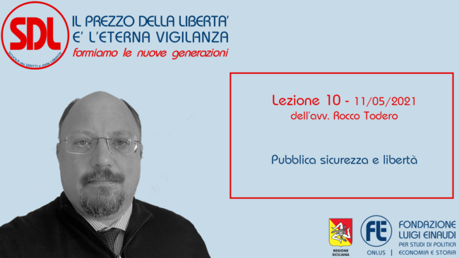 Scuola dei Diritti e delle Libertà. Il prezzo della libertà è l’eterna vigilanza – Lezione 10: Pubblica sicurezza e libertà