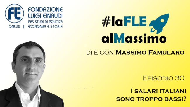 #LAFLEALMASSIMO – Episode 30 – Are the Italian salaries too low?