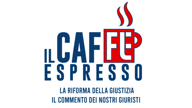 #ilcafFLEespresso – Riforma della giustizia. Il commento dei nostri giuristi