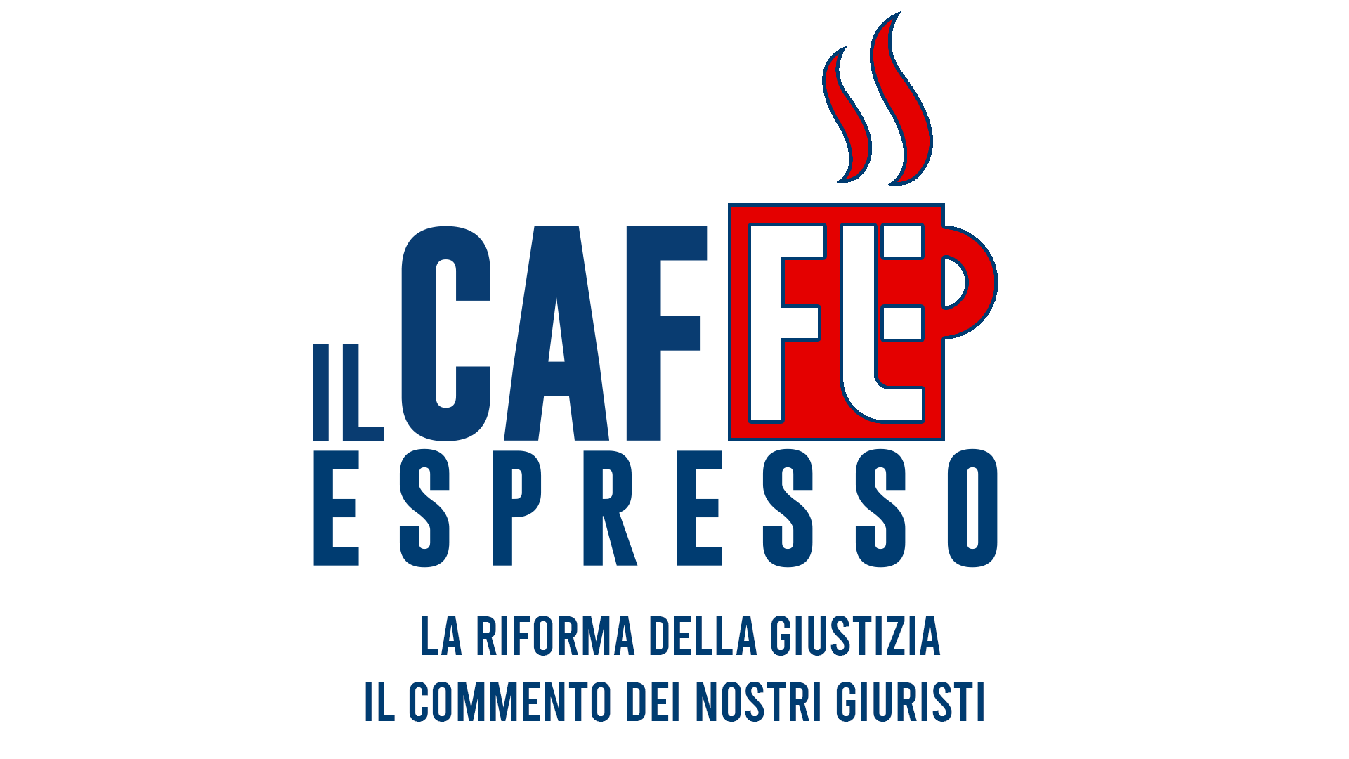 #ilcafFLEespresso – Justice Reform. A comment from our lawyers