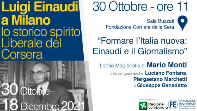 Luigi Einaudi a Milano – Lo storico spirito Liberale del Corsera: Formare l’Italia nuova. Einaudi e il giornalismo