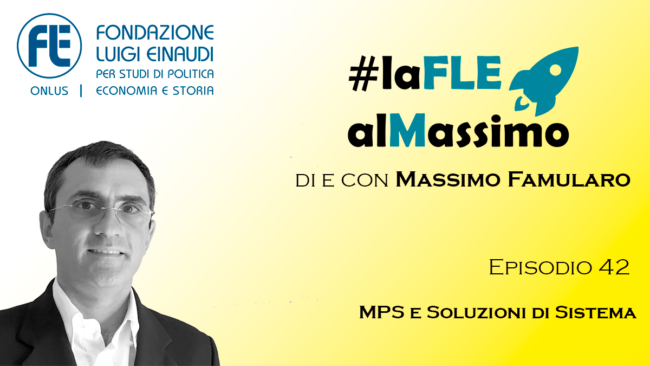 #laFLEalMassimo – Episodio 42: MPS e Soluzioni di Sistema