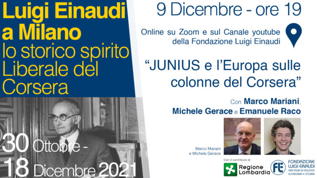 Luigi Einaudi a Milano – Lo storico spirito Liberale del Corsera: JUNIUS e l’Europa sulle colonne del Corsera – parte 2, con: Marco Mariani, Michele Gerace e Emanuele Raco