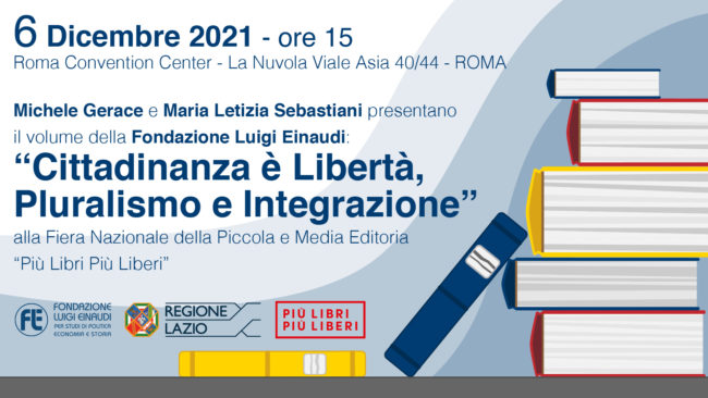 Presentazione del volume “Cittadinanza è Libertà, Pluralismo e Ingrazione” alla Fiera Nazionale della Piccola e Media Editoria “Più Libri Più Liberi”