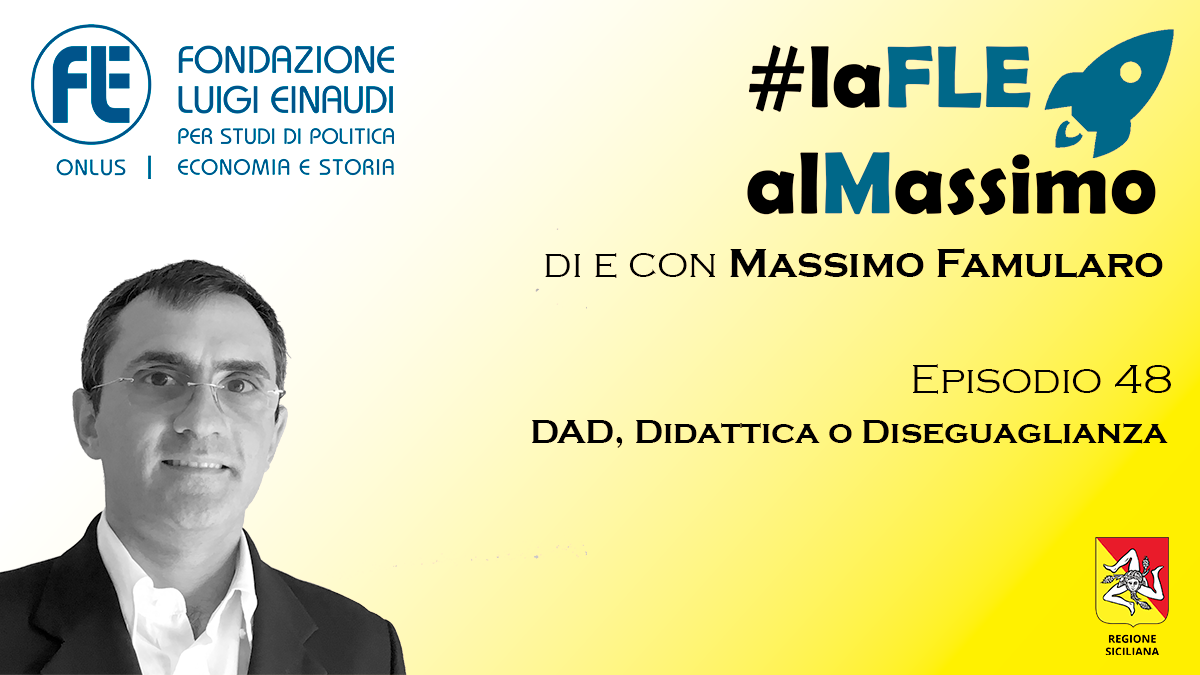 #laFLEalMassimo – Episodio 48: DAD, Didattica o Diseguaglianza