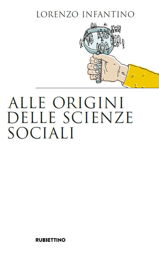 Alle origini delle scienze sociali di Lorenzo Infantino