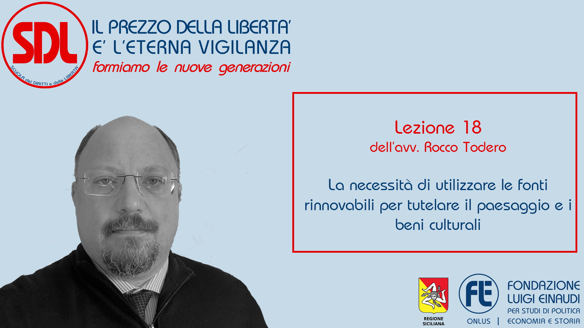 Scuola dei Diritti e delle Libertà. Il prezzo della libertà è l’eterna vigilanza – Lezione 18: La necessità di utilizzare le fonti rinnovabili per tutelare il paesaggio e i beni culturali