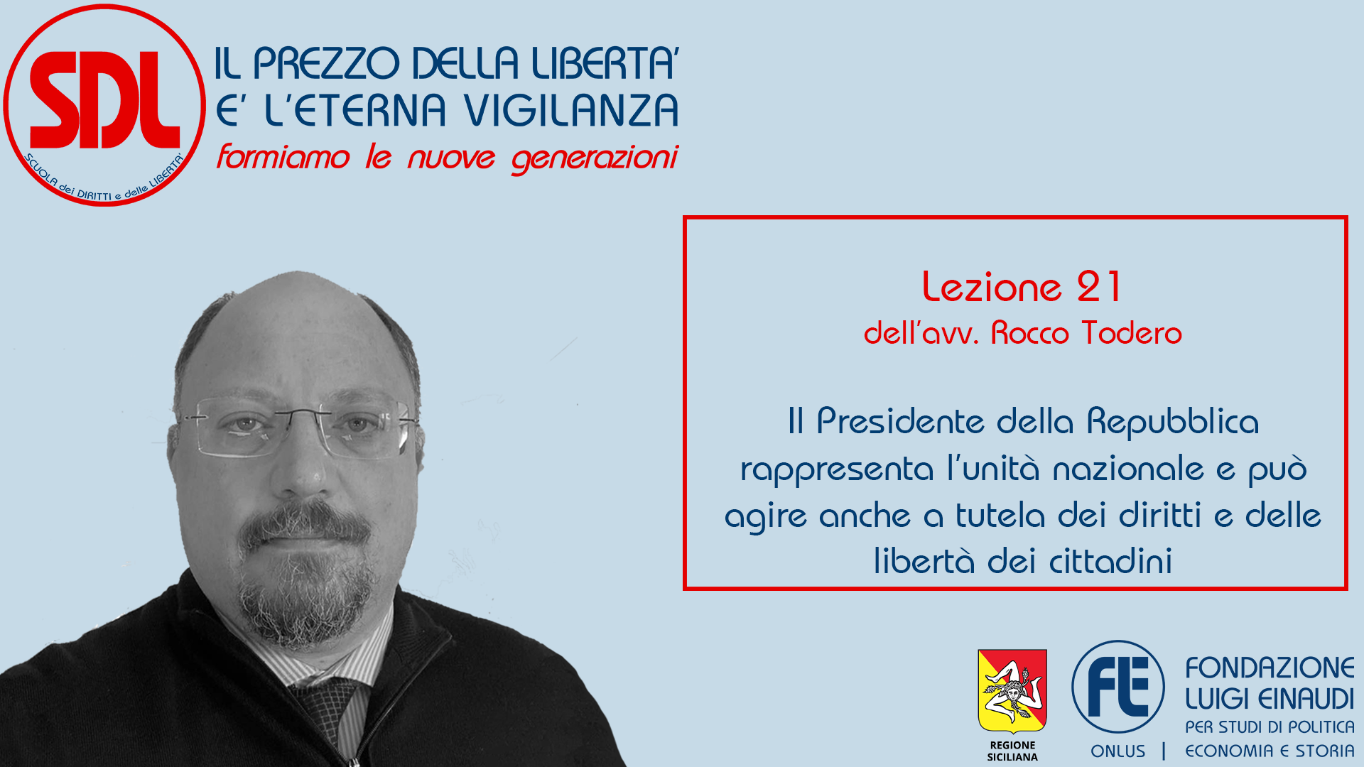 Scuola dei Diritti e delle Libertà. Il prezzo della libertà è l’eterna vigilanza – Lezione 21: Il Presidente della Repubblica rappresenta l’unità nazionale e può agire anche a tutela dei diritti e delle libertà dei cittadini