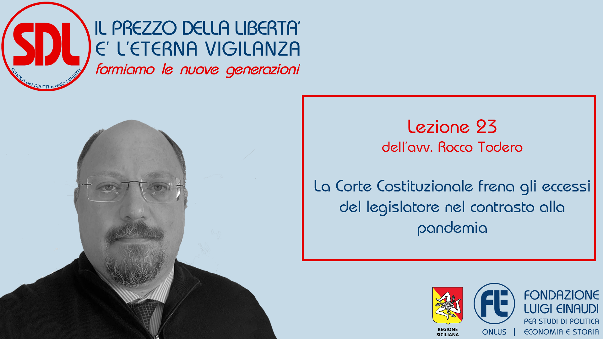 Scuola dei Diritti e delle Libertà. Il prezzo della libertà è l’eterna vigilanza – Lezione 23: La Corte Costituzionale frena gli eccessi del legislatore nel contrasto alla pandemia