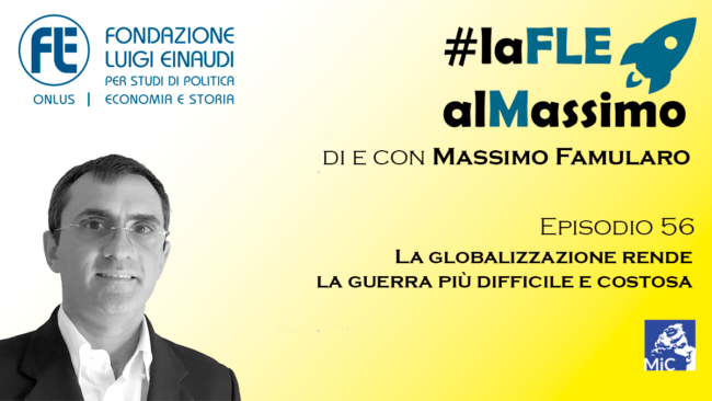 laflealmassimo-episodio-56-globalizzazione-guerra-difficile-costosa