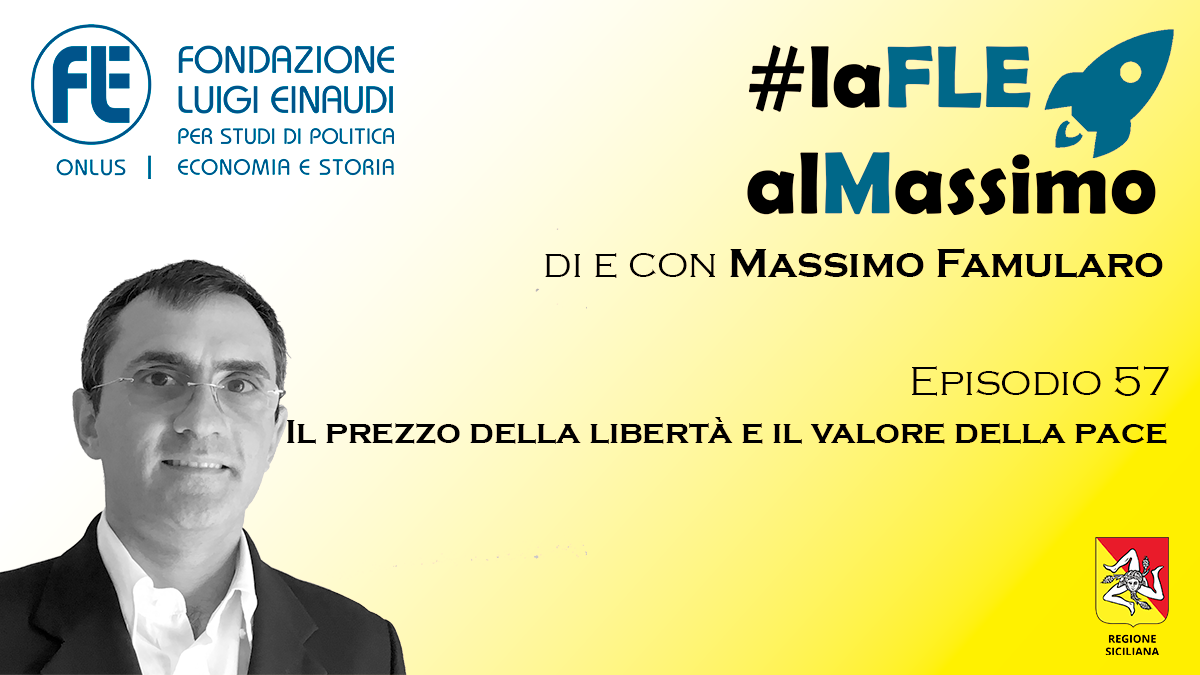 #laFLEalMassimo – Episodio 57: Il prezzo della libertà e il valore della pace