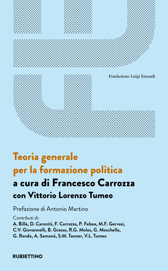 Teoria generale per la formazione politica a cura di Francesco Carrozza e Vittorio Lorenzo Tumeo