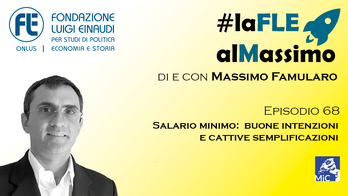 #laFLEalMassimo – Episodio 68: Salario minimo: buone intenzioni e cattive semplificazioni